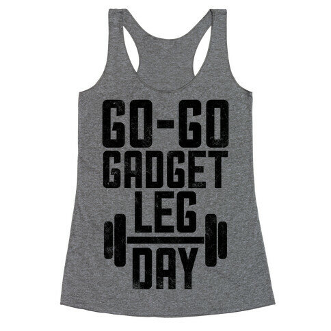Go-go Gadget Leg Day Racerback Tank Top