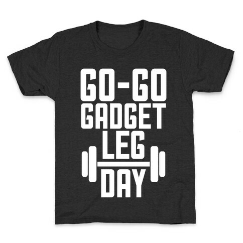 Go-go Gadget Leg Day Kids T-Shirt