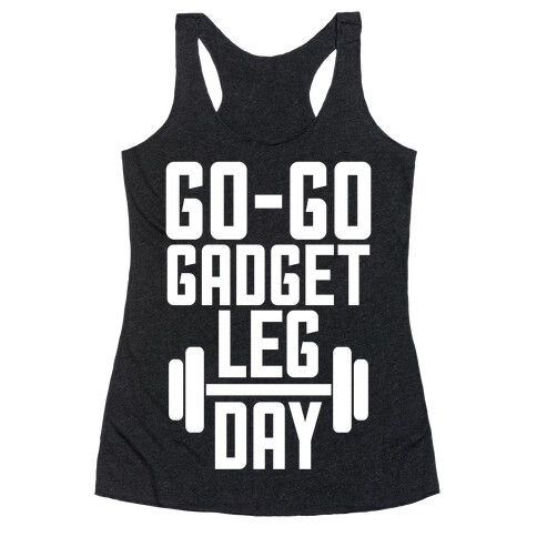 Go-go Gadget Leg Day Racerback Tank Top