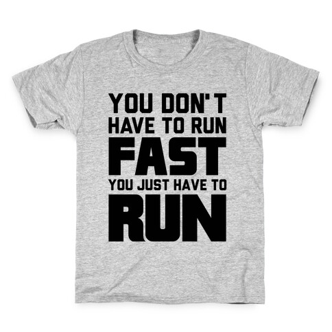 You Don't Have To Run Fast Kids T-Shirt