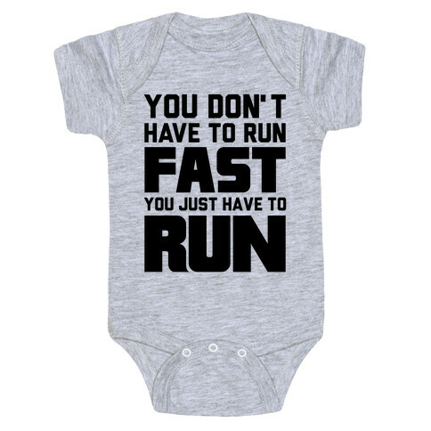 You Don't Have To Run Fast Baby One-Piece