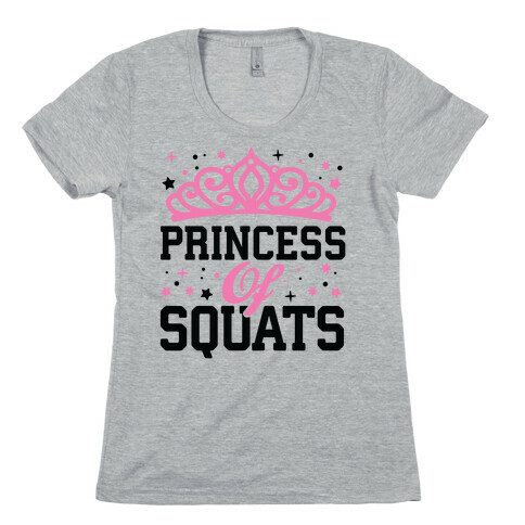Princess Of Squats Womens T-Shirt