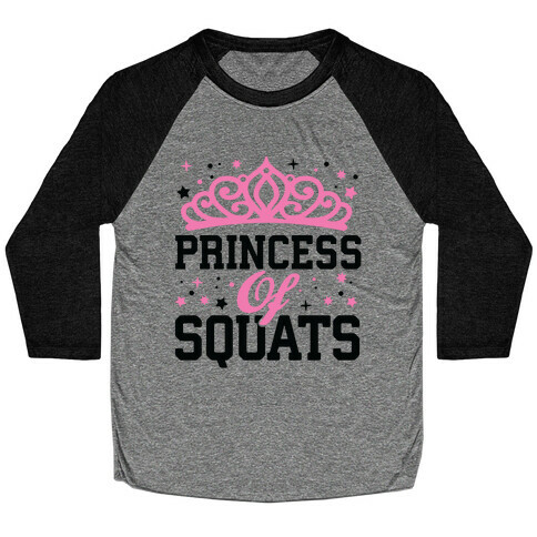 Princess Of Squats Baseball Tee