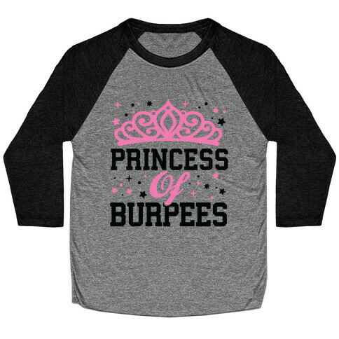 Princess Of Burpees Baseball Tee