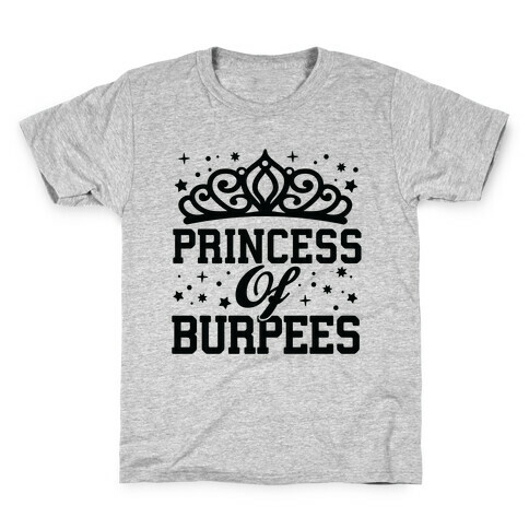 Princess Of Burpees Kids T-Shirt