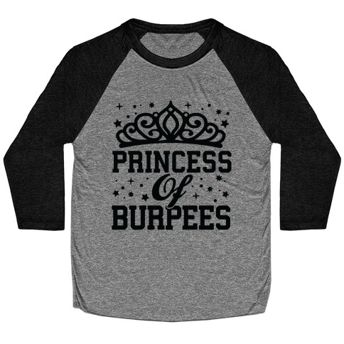 Princess Of Burpees Baseball Tee