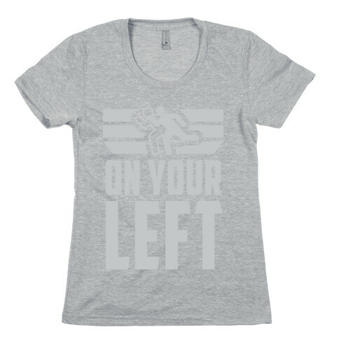 On Your Left Womens T-Shirt