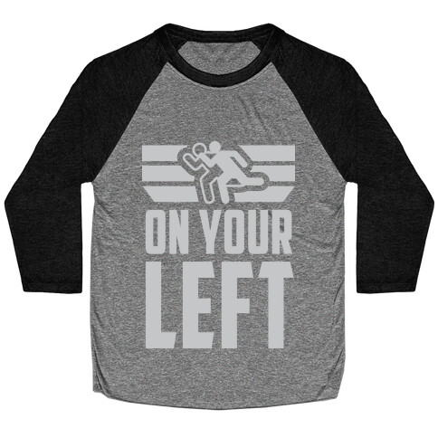 On Your Left Baseball Tee