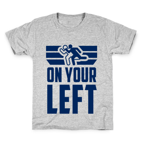 On Your Left (Running Quote) Kids T-Shirt