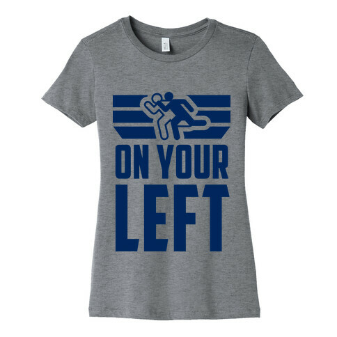 On Your Left (Running Quote) Womens T-Shirt