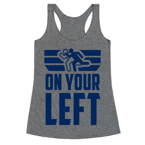 On Your Left (Running Quote) Racerback Tank Top
