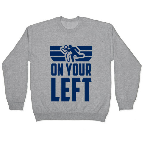 On Your Left (Running Quote) Pullover