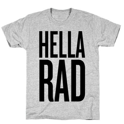 Hella Rad T-Shirt