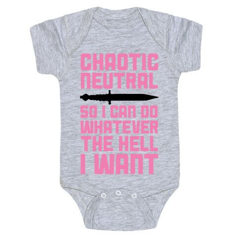 Chaotic Neutral So I Can Do Whatever The Hell I Want Baby One-Piece
