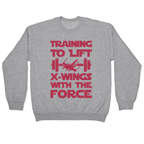 Training To Lift X-Wings With The Force Pullover