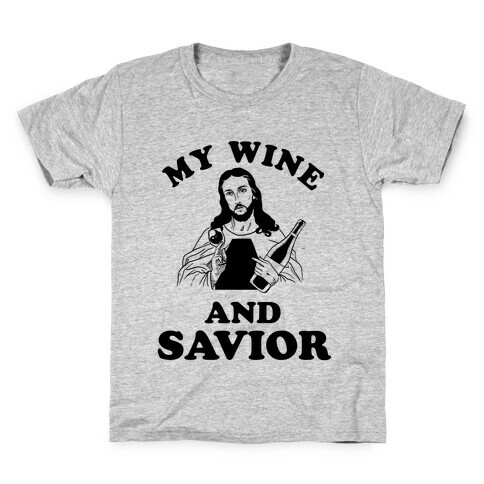 My Wine and Savior Kids T-Shirt