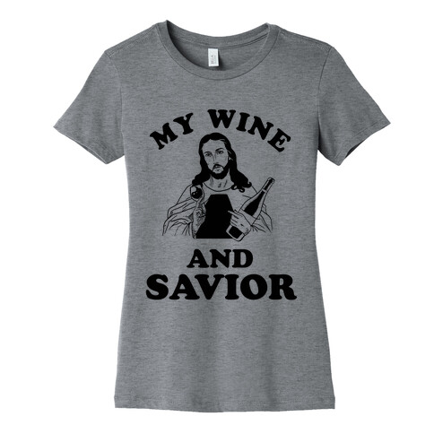 My Wine and Savior Womens T-Shirt