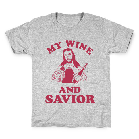 My Wine and Savior Kids T-Shirt