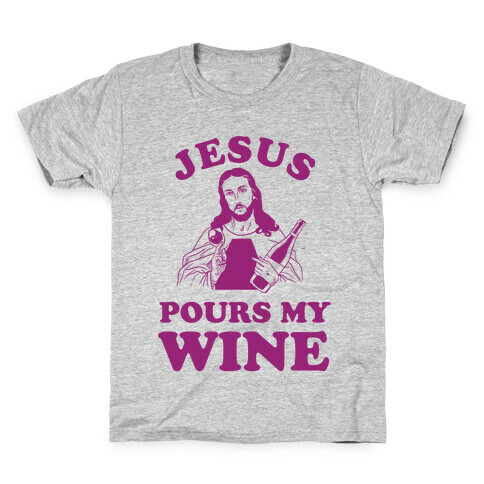 Jesus Pours my Wine Kids T-Shirt