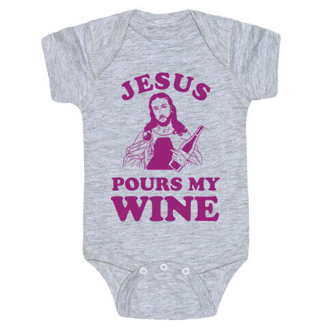 Jesus Pours my Wine Baby One-Piece