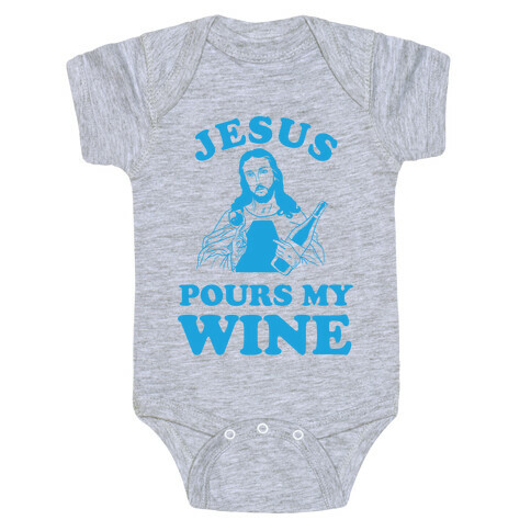 Jesus Pours my Wine Baby One-Piece