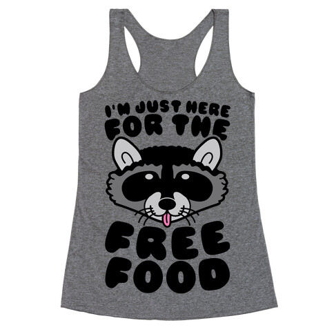 I'm Just Here For The Free Food Racerback Tank Top