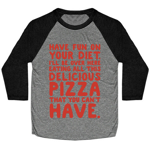 Have Fun On Your Diet Baseball Tee