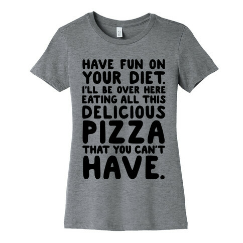 Have Fun On Your Diet Womens T-Shirt