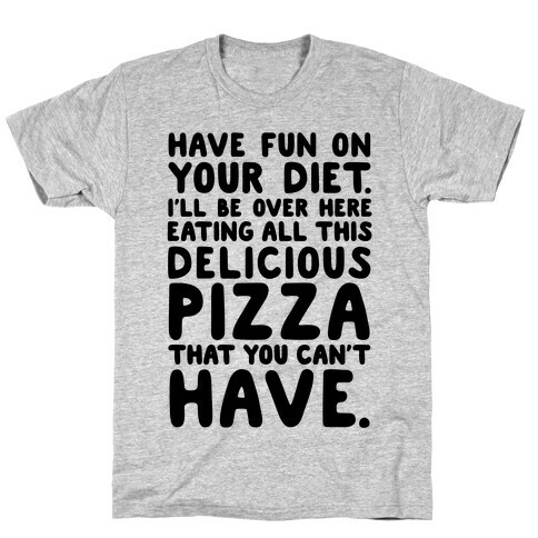 Have Fun On Your Diet T-Shirt