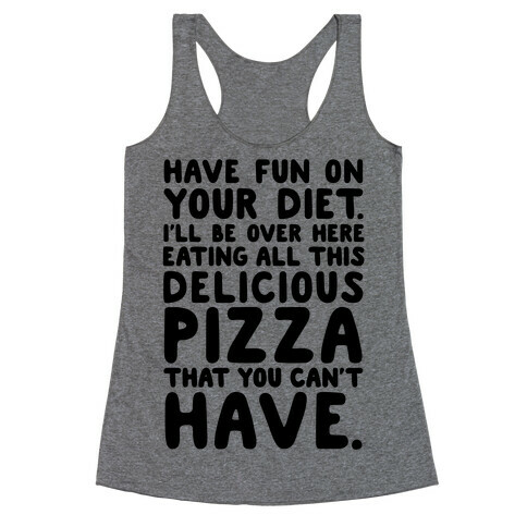 Have Fun On Your Diet Racerback Tank Top