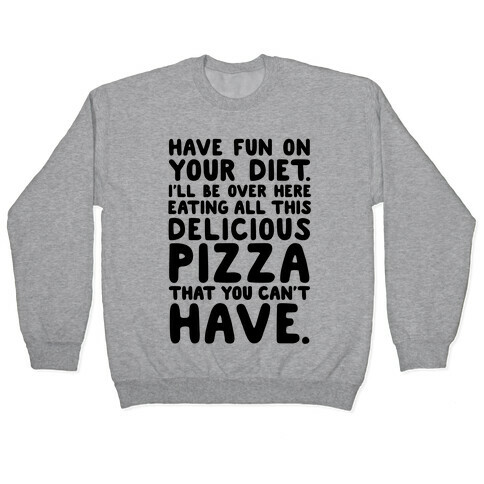 Have Fun On Your Diet Pullover