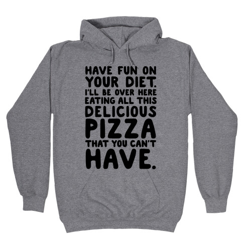 Have Fun On Your Diet Hooded Sweatshirt