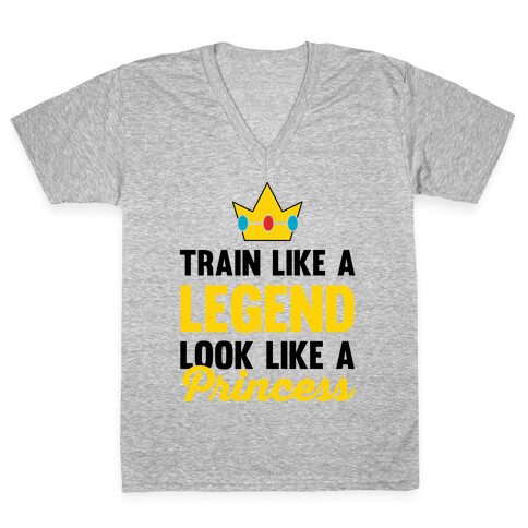 Train Like A Legend Look Like A Princess V-Neck Tee Shirt