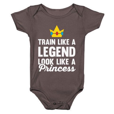 Train Like A Legend Look Like A Princess Baby One-Piece