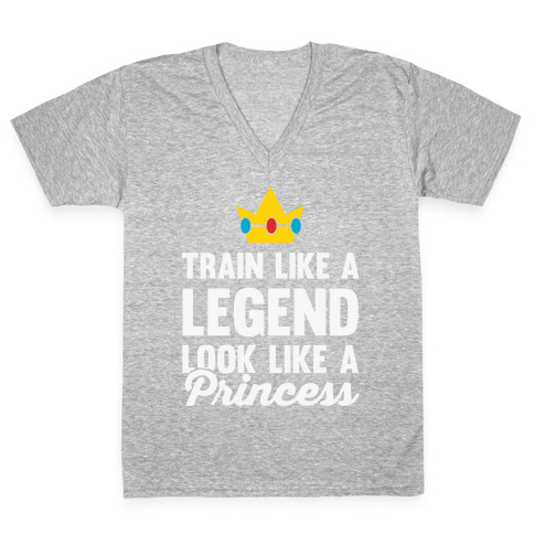 Train Like A Legend Look Like A Princess V-Neck Tee Shirt