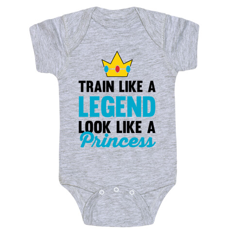 Train Like A Legend Look Like A Princess Baby One-Piece