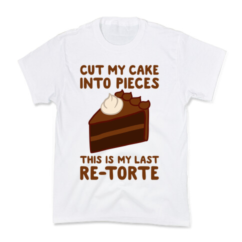 Cut My Cake Into Pieces Kids T-Shirt