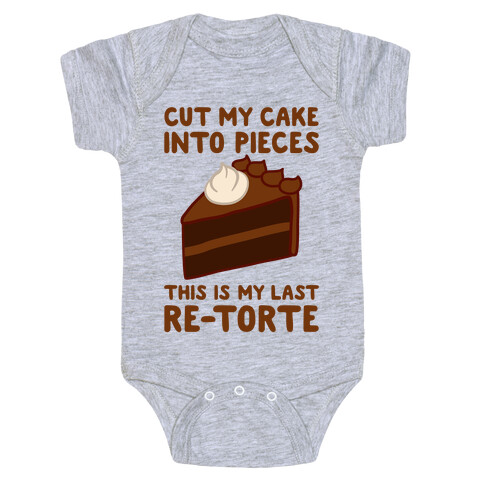 Cut My Cake Into Pieces Baby One-Piece