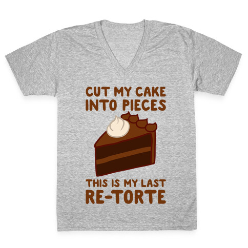 Cut My Cake Into Pieces V-Neck Tee Shirt