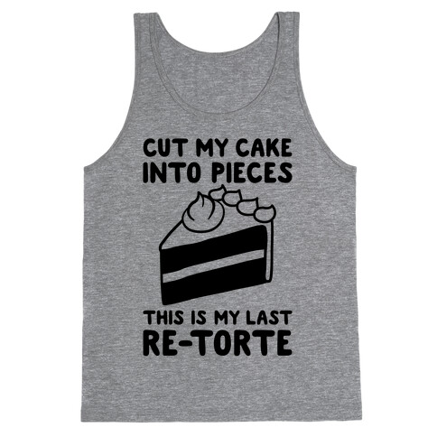 Cut My Cake Into Pieces Tank Top