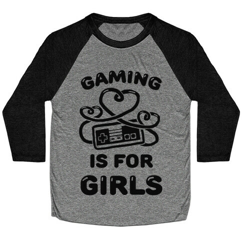 Gaming Is For Girls Baseball Tee