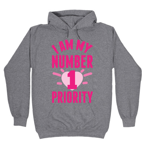 I Am My Number 1 Priority Hooded Sweatshirt