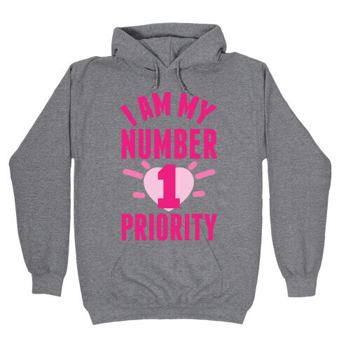 I Am My Number 1 Priority Hooded Sweatshirt