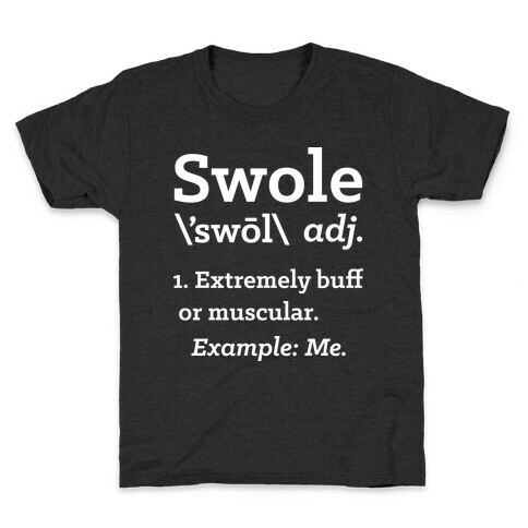 Swole Definition Kids T-Shirt