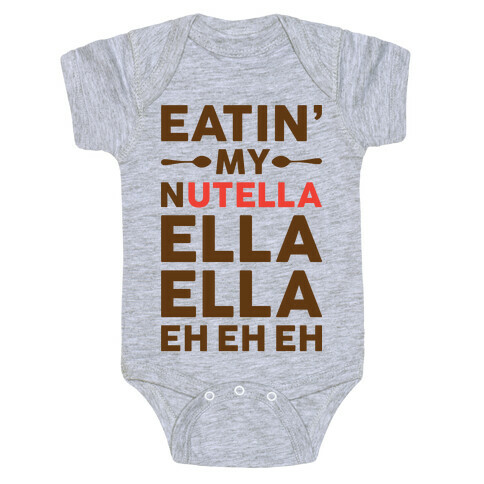 Eatin' My Nutella Ella Ella Eh Eh Eh Baby One-Piece