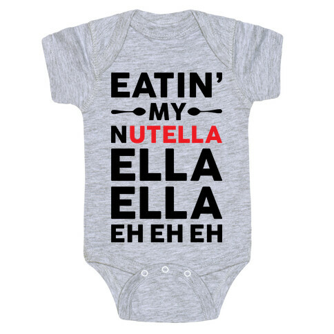 Eatin' My Nutella Ella Ella Eh Eh Eh Baby One-Piece