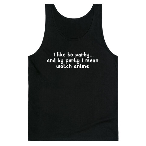 I Like to Party - Anime Tank Top