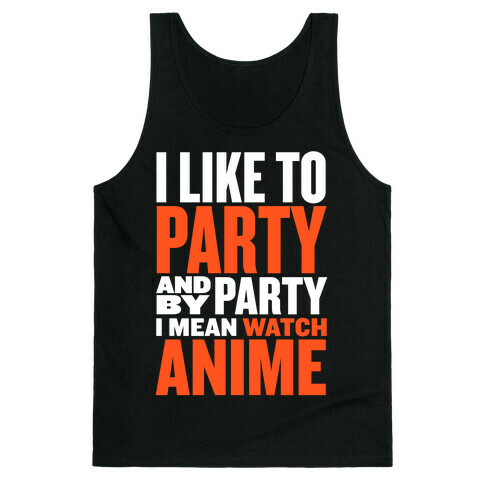 I Like to Party - Anime Tank Top