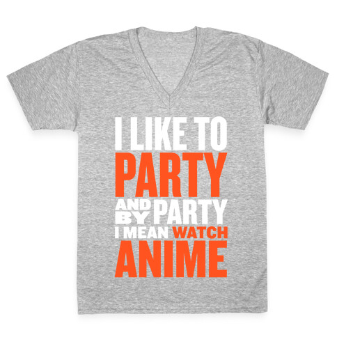 I Like to Party - Anime V-Neck Tee Shirt