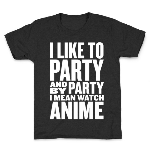 I Like to Party - Anime Kids T-Shirt